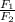 \frac{F_{1}}{F_{2}}