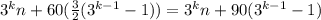 3^{k}n+60(\frac{3}{2}(3^{k-1}-1))=3^{k}n+90(3^{k-1}-1)