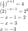 {( \frac{1}{2}) }^{x + 1}= 4 \\ {(2)}^{ - x - 1} = {2}^{2} \\ - x - 1 = 2 \\ - x = 3 \\ x = - 3