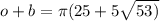 o + b = \pi(25 + 5 \sqrt{53)}