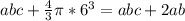 abc+\frac{4}{3}\pi*6^3 =abc+2ab