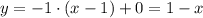 y=-1\cdot(x-1)+0=1-x