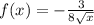 f(x) = - \frac{3}{8 \sqrt{x} }