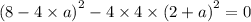 {(8 - 4 \times a)}^{2} - 4 \times 4 \times (2 + {a)}^{2} = 0