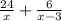 \frac{24}{x}+\frac{6}{x-3}