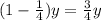 (1-\frac{1}{4} )y=\frac{3}{4} y