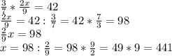 \frac{3}{7}*\frac{2x}{9}=42\\ \frac{2x}{9}=42:\frac{3}{7}=42*\frac{7}{3}=98 \\ \frac{2}{9}x=98 \\ x=98:\frac{2}{9}=98*\frac{9}{2}=49*9=441