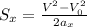 S_{x} = \frac{V^{2} -V_{0}^{2}}{2a_{x}}