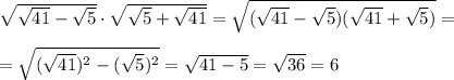 \sqrt{\sqrt{41}-\sqrt5}\cdot \sqrt{\sqrt5+\sqrt{41}} =\sqrt{(\sqrt{41}-\sqrt5)(\sqrt{41}+\sqrt5)}=\\\\=\sqrt{(\sqrt{41})^2-(\sqrt5)^2}=\sqrt{41-5}=\sqrt{36}=6