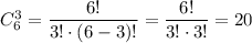 C^3_{6}=\dfrac{6!}{3!\cdot(6-3)!}=\dfrac{6!}{3!\cdot3!} =20