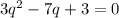 3q^{2}-7q+3=0