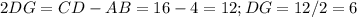 2DG=CD-AB=16-4=12; DG=12/2=6