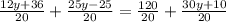 \frac{12y+36}{20}+\frac{25y-25}{20}=\frac{120}{20}+\frac{30y+10}{20}