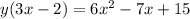 y(3x-2)=6x^2-7x+15