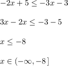 -2x+5\leq -3x-3\\\\3x-2x\leq-3-5\\\\ x\leq -8\\\\x\in (-\infty ,-8\, ]