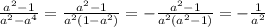 \frac{a^{2}-1}{a^{2}-a^{4}} =\frac{a^{2}-1}{a^{2}(1-a^{2})} =-\frac{a^{2}-1}{a^{2}(a^{2}-1)} =-\frac{1}{a^{2}}