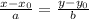 \frac{x - x _0}{a} = \frac{y - y_0}{b}