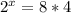 2^{x}=8*4