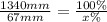 \frac{1340mm}{67mm} = \frac{100\%}{x\%}