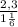 \frac{2,3}{1\frac{1}{6}}