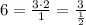 6=\frac{3\cdot 2}{1}=\frac{3}{\frac{1}{2}}