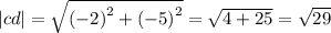 |cd| = \sqrt{ {( - 2)}^{2} + {( - 5)}^{2} } = \sqrt{4 + 25} = \sqrt{29}