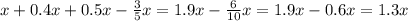 x + 0.4x + 0.5x - \frac{3}{5} x = 1.9x - \frac{6}{10}x = 1.9x - 0.6x = 1.3x