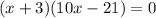 (x+3)(10x-21)=0