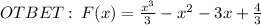 OTBET: \: F(x) = \frac{x ^{3} }{3} - {x}^{2} - 3x + \frac{4}{3}