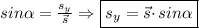 sin\alpha = \frac{s_{y}}{\vec{s}} \Rightarrow \boxed {s_{y} = \vec{s} \cdotp sin\alpha}