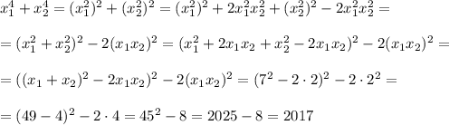 x_1^4+x_2^4=(x_1^2)^2+(x_2^2)^2=(x_1^2)^2+2x_1^2x_2^2+(x_2^2)^2-2x_1^2x_2^2=\\ \\ =(x_1^2+x_2^2)^2-2(x_1x_2)^2=(x_1^2+2x_1x_2+x_2^2-2x_1x_2)^2-2(x_1x_2)^2=\\ \\ =((x_1+x_2)^2-2x_1x_2)^2-2(x_1x_2)^2=(7^2-2\cdot2)^2-2\cdot2^2=\\ \\ =(49-4)^2-2\cdot4=45^2-8=2025-8=2017