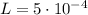 L=5\cdot10^{-4}