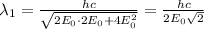 \lambda_1 = \frac{hc}{\sqrt{2E_0 \cdot 2E_0 + 4E_0^2}} = \frac{hc}{2E_0\sqrt{2}}