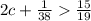 2c+\frac{1}{38} \frac{15}{19}