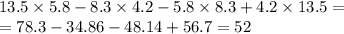 13.5 \times 5.8 - 8.3 \times 4.2 - 5.8 \times 8.3 + 4.2 \times 13.5 = \\ = 78.3 - 34.86 - 48.14 + 56.7 = 52