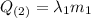 Q_{(2)} = \lambda_{1}m_{1}