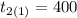 t_{2(1)} = 400