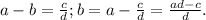 a-b=\frac{c}{d} ; b=a-\frac{c}{d}=\frac{ad-c}{d} .