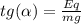 tg(\alpha) =\frac{Eq}{mg}