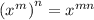 {( {x}^{m}) }^{n} = {x}^{mn}