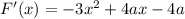 F'(x)=-3x^2+4ax-4a