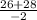 \frac{26+28}{-2}