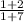 \frac{1+2}{1+7}