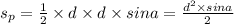 s_{p} = \frac{1}{2} \times d \times d \times sina = \frac{ {d}^{2} \times sina }{2} \\