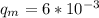 q_m=6*10^{-3}