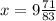 x = 9 \frac{71}{83}