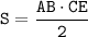 \tt S=\dfrac{AB\cdot CE}{2}