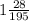 1 \frac{28}{195}