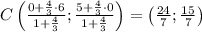 C\left(\frac{0+\frac{4}{3}\cdot6}{1+\frac{4}{3}};\frac{5+\frac{4}{3}\cdot0}{1+\frac{4}{3}}\right)=\left(\frac{24}{7};\frac{15}{7}\right)