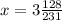 x= 3 \frac{128}{231}